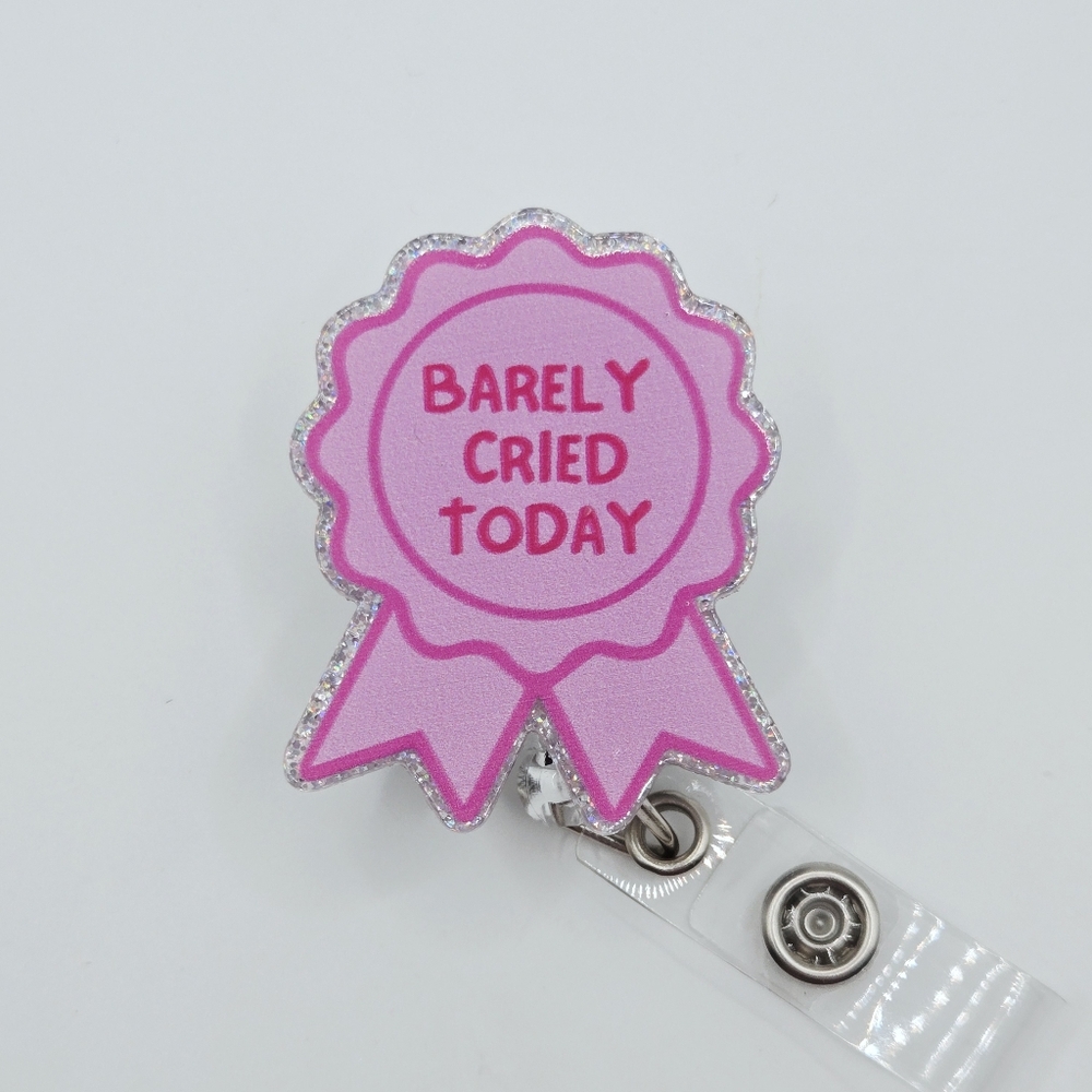 Barely Cried Today Pink Badge Reel Belt Or Alligator Clip Mix Or Match